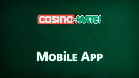 Casino Mate Mobile App .